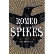 Romeo Spikes by Reay, Joanne, 9781451674446