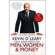 Cold Hard Truth On Men, Women, and Money 50 Common Money Mistakes and How to Fix Them by O'Leary, Kevin, 9781476734446