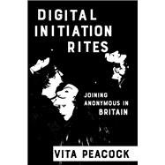 Digital Initiation Rites by Vita Peacock, 9781501784446