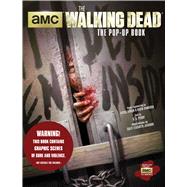 The Walking Dead: The Pop-Up Book by Zerkin, Becca; Hawcock, David; Perry, Stephani Danelle; Jackson, Sally Elizabeth, 9781608874446