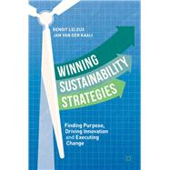Winning Sustainability Strategies by Leleux, Benoit; Van Der Kaaij, Jan, 9783319974446