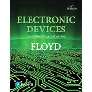 Electronic Devices (Conventional Current Version) by Floyd, Thomas L.; Buchla, David M.; Wetterling, Steven, 9780134414447