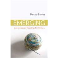 Emerging : Contemporary Readings for Writers by Barrios, Barclay, 9780312474447