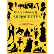 Old-Fashioned Silhouettes 942 Copyright-Free Illustrations by Grafton, Carol Belanger, 9780486274447