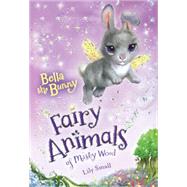 Bella the Bunny by Small, Lily, 9780606364447