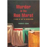 Murder in the Rue Marat by Thomas Crow, 9780691274447