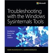 Troubleshooting with the Windows Sysinternals Tools by Russinovich, Mark E.; Margosis, Aaron, 9780735684447