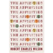 The Affinities by Wilson, Robert Charles; Nielsen Hayden, Teresa, 9780765384447