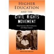 Higher Education and the Civil Rights Movement by Wallenstein, Peter; Harrold, Stanley; Miller, Randall M., 9780813034447