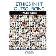 Ethics in IT Outsourcing by Gold; Tandy, 9781138374447