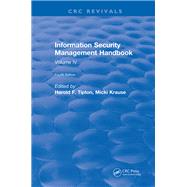 Information Security Management Handbook, Fourth Edition: Volume IV by Tipton,Harold, 9781315894447