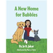 A New Home for Bubbles by Jakar, Jo B.; Vyne, Mary J., 9781667894447