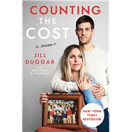 Counting the Cost by Duggar, Jill; Dillard, Derick; Borlase, Craig, 9781668024447