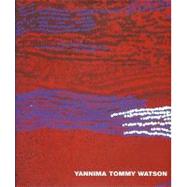 Yannima Tommy Watson by McGregor, Ken; Zimmer, Jenny, 9781921394447