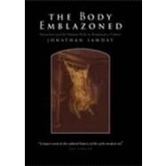 The Body Emblazoned: Dissection and the Human Body in Renaissance Culture by Sawday; Jonathan, 9780415044448