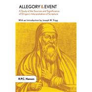 Allegory and Event by Hanson, R. P. C.; Trigg, Joseph Wilson, 9780664224448