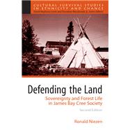 Defending the Land: Sovereignty and Forest Life in James Bay Cree Society by Niezen,Ronald, 9781138434448