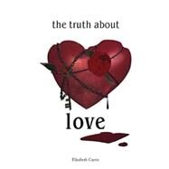 The Truth About Love by Currie, Elizabeth, 9781412044448