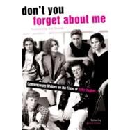 Don't You Forget about Me : Contemporary Writers on the Films of John Hughes by Clarke, Jaime; Sheedy, Ally, 9781416934448