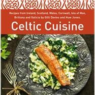 Celtic Cuisine by Davies, Gilli; Jones, Huw, 9781802584448