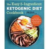The Easy 5-ingredient Ketogenic Diet Cookbook by Fisch, Jen, 9781939754448