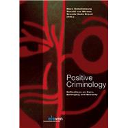 Positive Criminology Reflections on Care, Belonging and Security by Schuilenburg, Marc; Steden, Ronald van; Breuil, Brenda Oude, 9789462364448