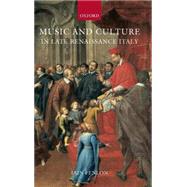 Music and Culture in Late Renaissance Italy by Fenlon, Iain, 9780198164449