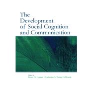 The Development of Social Cognition and Communication by Homer,Bruce D.;Homer,Bruce D., 9780415654449