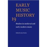 Early Music History: Studies in Medieval and Early Modern Music by Edited by Iain Fenlon, 9780521104449