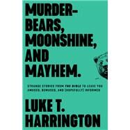 Murder-bears, Moonshine, and Mayhem by Harrington, Luke Terrell, 9780785234449