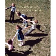 Consensus In The Classroom by Sartor, L., 9780961144449
