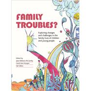 Family Troubles? by McCarthy, Jane Ribbens; Hooper, Carol-Ann; Gillies, Val, 9781447304449