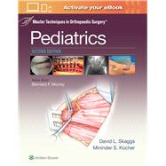 Master Techniques in Orthopaedic Surgery: Pediatrics by Skaggs, David L.; Kocher, Mininder, 9781451194449