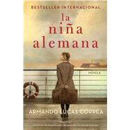 La nia alemana (The German Girl Spanish edition) Novela by Correa, Armando Lucas, 9781501134449