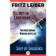 Ill Met in Lankhmar and Ship of Shadows by Fritz Leiber, 9781504034449