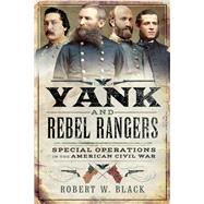 Yank and Rebel Rangers by Black, Robert W., 9781526744449