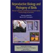 Reproductive Biology and Phylogeny of Birds, Part B: Sexual Selection, Behavior, Conservation, Embryology and Genetics by Jamieson,Barrie G M, 9781578084449