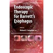 Endoscopic Therapy for Barrett's Esophagus by Sampliner, Richard E., 9781603274449