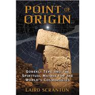 Point of Origin by Scranton, Laird; Scranton, Isaac, 9781620554449