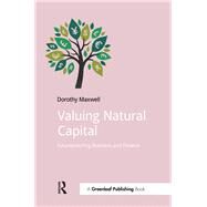 Valuing Natural Capital by Maxwell, Dorothy, 9781910174449