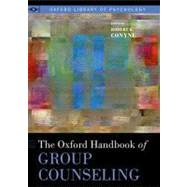 The Oxford Handbook of Group Counseling by Conyne, Robert K., 9780195394450
