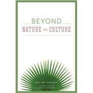 Beyond Nature and Culture by Descola, Philippe; Lloyd, Janet; Sahlins, Marshall, 9780226144450