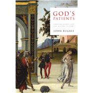 God's Patients by Bugbee, John, 9780268104450