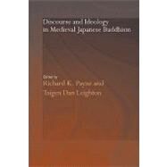 Discourse and Ideology in Medieval Japanese Buddhism by Payne; Richard K., 9780415544450