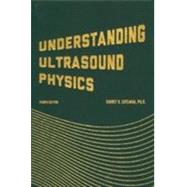 Understanding Ultrasound Physics by Sidney K. Edelman, 9780962644450
