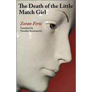The Death of the Little Match Girl by Feric, Zoran; Kuzmanovic, Tomislav, 9780975444450