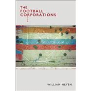 The Football Corporations by Heyen, William, 9780983294450