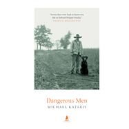 Dangerous Men by Katakis, Michael, 9781471194450