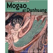 Cave Temples of Mogao at Dunhuang by Whitfield, Roderick; Whitfield, Susan; Agnew, Neville; Conner, Lois; Jian, Wu, 9781606064450