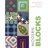 Modern Blocks: 99 Quilt Blocks from Your Favorite Designers by Woods, Susanne, 9781607054450